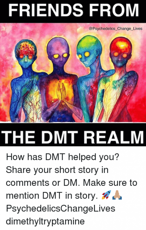 friends-from-psychedelics-change-lives-the-dmt-realm-how-has-dmt-26784441.png
