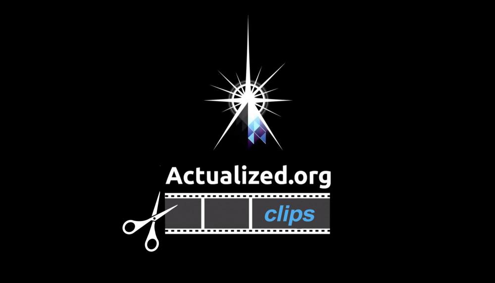 Actualized.org clips.jpg