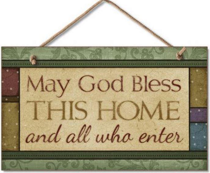 May god me. God Bless my Home. To the God Wooden Home. Blessed Home. Blessed signs.